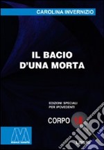 Il bacio di una morta. Ediz. per ipovedenti libro