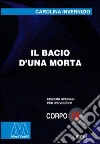 Il bacio di una morta. Ediz. per ipovedenti libro di Invernizio Carolina