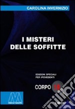 I misteri delle soffitte. Ediz. per ipovedenti libro