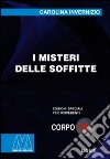 I misteri delle soffitte. Ediz. per ipovedenti libro