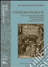 Neues Modelbuch. Von unterschiedlicher art der Blumen und anderer genehten Mödel (rist. anast.) libro