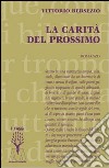 La carità del prossimo libro di Bersezio Vittorio