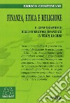 Finanza, etica e religione. Il comportamento degli operatori finanziari in tempo di crisi libro di Giustiniani Enrico