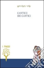 cantico dei cantici. Testo ebraico a fronte libro