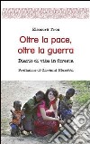 Oltre la pace, oltre la guerra. Diario di vita in foresta libro