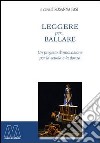 Leggere per... ballare. Un progetto d'innovazione per la scuola e la danza libro