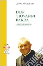 Don Giovanni Barra. Sacerdote di Cristo libro