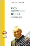 Don Giovanni Barra. Sacerdote di Cristo libro di Grietti Giorgio