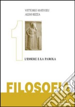 Filosofia. Vol. 1: L'essere e la parola libro