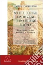 Società, culture e istituzioni di una regione europea. L'area alpina occidentale fra Medioevo ed Età moderna libro