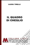 Il quadro di Cheglio. Ediz. per ipovedenti libro di Tirelli Laura