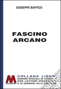 Fascino arcano. Novelle scelte. Ediz. per ipovedenti libro