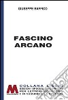 Fascino arcano. Novelle scelte. Ediz. per ipovedenti libro