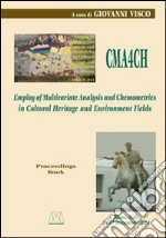 CMA4CH 2014. Employ of multivariate analysis and chemometrics in cultural heritage and environment Fields libro