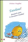 Favoloso! Quando le storie le raccontano i bambini libro