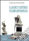 Il deficit estetico nell'arte contemporanea. Un'analisi critica della forma-merce figurativa nel XXI secolo libro di Pagliasso Giancarlo