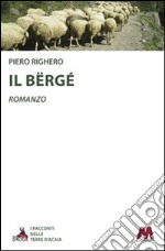 Il Bërgé. Ediz. illustrata libro