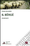 Il Bërgé. Ediz. illustrata libro