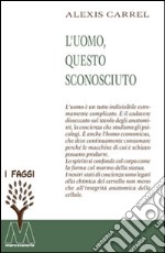 L'uomo, questo sconosciuto libro