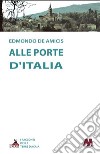 Alle porte d'Italia libro di De Amicis Edmondo