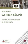 La pima sël Pò. Testo piemontese libro