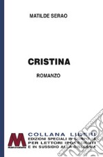 Cristina. Ediz. per ipovedenti libro