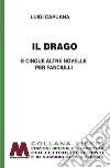 Il drago e cinque altre novelle per fanciulli. Ediz. a caratteri grandi libro