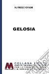 Gelosia. Ediz. per ipovedenti libro