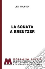 La sonata a Kreutzer. Ediz. per ipovedenti libro