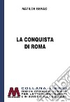 La conquista di Roma. Ediz. per ipovedenti libro di Serao Matilde