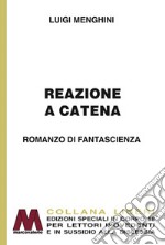 Reazione a catena. Ediz. per ipovedenti libro