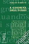 I giorni dell'uomo libro di Martini Sergio