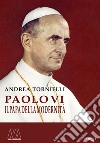 Paolo VI. Il papa della modernità libro di Tornielli Andrea