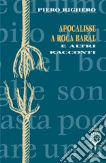 Apocalisse a Roca Baral e altri racconti libro