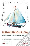 Dialoghi d'Acaia 2018. Esperienza di giovani, esperienza d'Europa libro