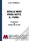 Scialle nero-Prima notte-Il «fumo». Tre racconti da Novelle per un anno. Ediz. per ipovedenti libro