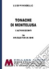 Tonache di Montelusa e altri racconti. Da Novelle per un anno. Ediz. per ipovedenti libro