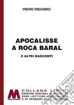 Apocalisse a Roca Baral e altri racconti. Ediz. per ipovedenti libro