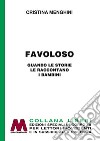 Favoloso! Quando le storie le raccontano i bambini. Ediz. per ipovedenti libro