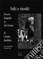 Volti e risvolti. Percorsi fotografici in Val Chisone libro