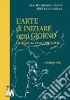 L'arte di iniziare ogni giorno. Incontro tra yoga e psicologia libro