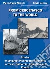 From Cercenasco to the World. Stories of Emigrant Piedmontese Families in Texas, California, Argentina and France libro