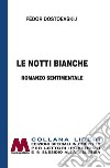 Le notti bianche. Romanzo sentimentale. Ediz. per ipovedenti libro