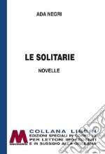 Le solitarie. Ediz. per ipovedenti libro