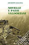 Novelle e paesi valdostani. Ediz. integrale libro di Giacosa Giuseppe