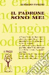 Il padrone sono me! libro di Panzini Alfredo