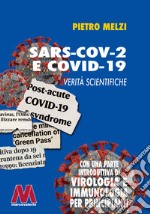 SARS-COV.2 e COVID-19. Verità scientifiche. Con una parte introduttiva di virologia e immunologia per principianti libro