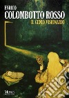 Enrico Colombotto Rosso. Il Genio Visionario. Ediz. illustrata libro