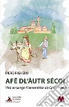 Afé dl'àutr sécol. Virà an Lenga Piemontèisa da Carlin Pòrta. Nuova ediz. libro