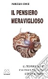 Il pensiero meraviglioso. La filosofia greca. Chiave per capire l'epoca moderna libro di Croce Marcello